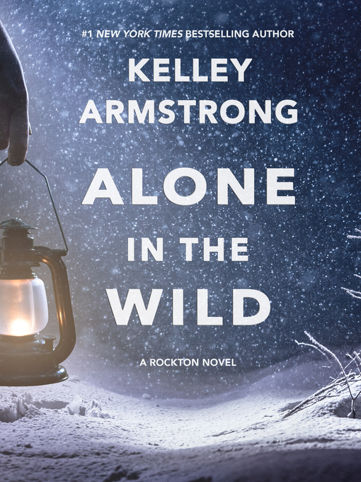 Title details for Alone in the Wild by Kelley Armstrong - Available
